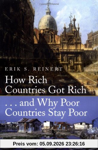 How Rich Countries Got Rich and Why Poor Countries Stay Poor