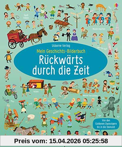 Mein Geschichts-Bilderbuch: Rückwärts durch die Zeit