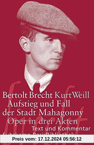 Aufstieg und Fall der Stadt Mahagonny: Oper in drei Akten. Musik von Kurt Weill. Text von Bertolt Brecht. Textausgabe (S