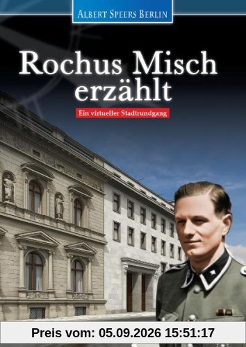 Albert Speers Berlin - Rochus Misch erzählt