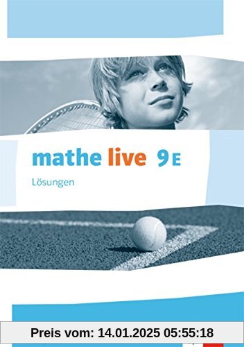 mathe live 9E. Ausgabe W: Lösungen Klasse 9 (E-Kurs) (mathe live. Ausgabe W ab 2014)