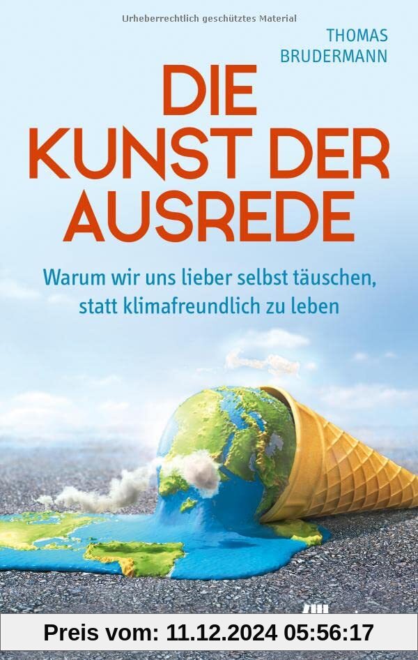 Die Kunst der Ausrede: Warum wir uns lieber selbst täuschen, statt klimafreundlich zu leben