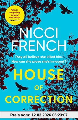 Nicci French House Of Correction, A Twisty And Shocking Thriller From The Master Of Psychological Suspense