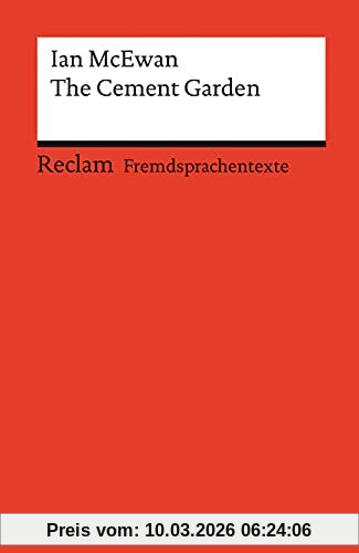 Ian McEwan The Cement Garden, Englischer Text Mit Deutschen Worterklärungen. Niveau B1–B2 (Ger) (Reclams Universal-Bibliothek)