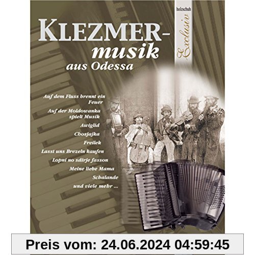 Holzschuh Exclusiv: Klezmermusik aus Odessa: aus der Reihe Holzschuh Exclusiv