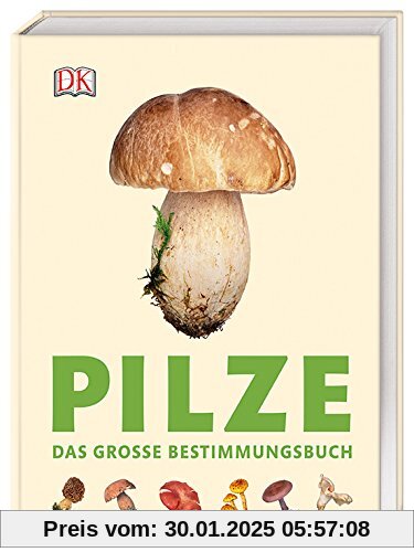 Pilze: Das große Bestimmungsbuch