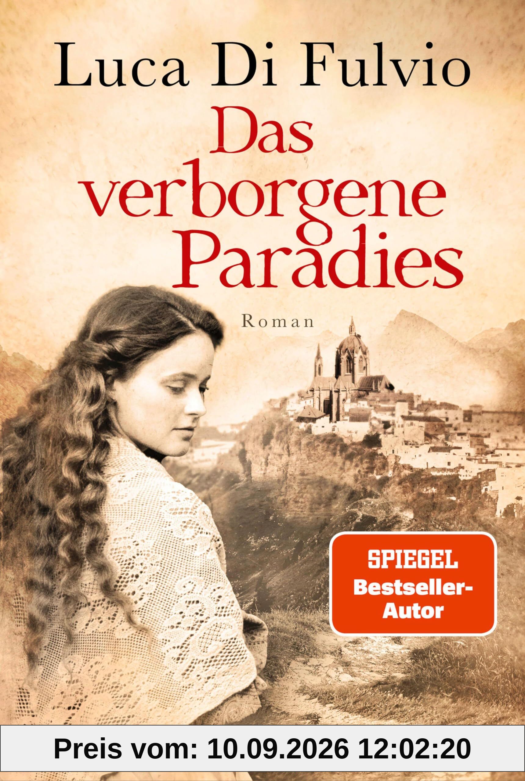 Das verborgene Paradies: Roman. Eine atemraubend emotionale Schicksalsgeschichte - der SPIEGEL-Bestseller jetzt als Taschenbuch