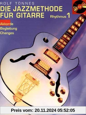 Die Jazzmethode für Gitarre - Rhythmus: Akkorde - Begleitung - Changes. Gitarre. Ausgabe mit CD.