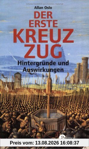 Der Erste Kreuzzug. Hintergründe und Auswirkungen
