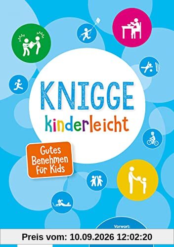Knigge kinderleicht: Gutes Benehmen für Kids
