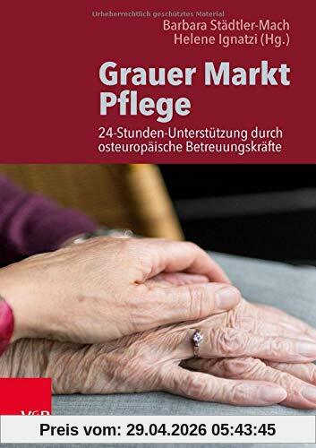 Grauer Markt Pflege: 24-Stunden-Unterstützung durch osteuropäische Betreuungskräfte