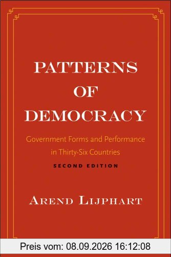 Patterns of Democracy: Government Forms and Performance in Thirty-Six Countries