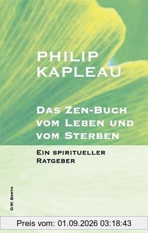 Das Zen-Buch vom Leben und vom Sterben
