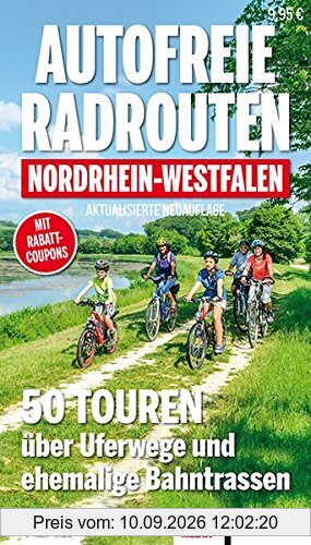 Autofreie Radrouten NRW: 50 Touren über Uferwege und ehemalige Bahntrassen
