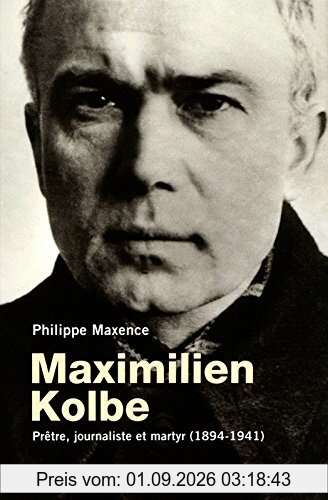 Maximilien Kolbe : prêtre, journaliste et martyr (1894-1941)
