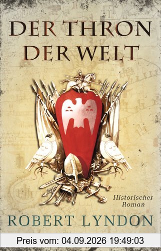 Der Thron der Welt: Historischer Roman