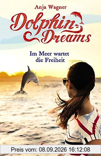 Dolphin Dreams - Im Meer wartet die Freiheit