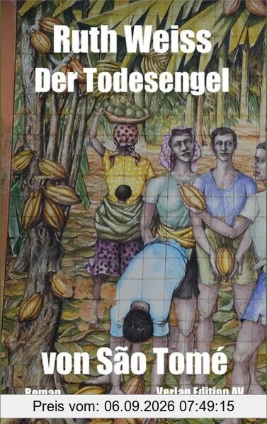 Der Todesengel von São Tomé: Roman