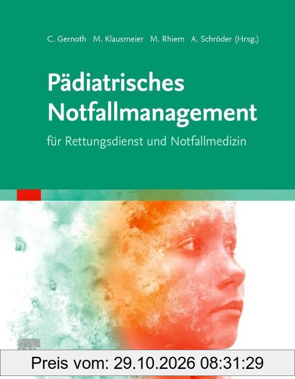 Pädiatrisches Notfallmanagement für Rettungsdienst und Notfallmedizin