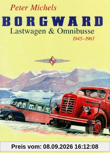 Borgward: Lastwagen und Omnibusse 1945 - 1961