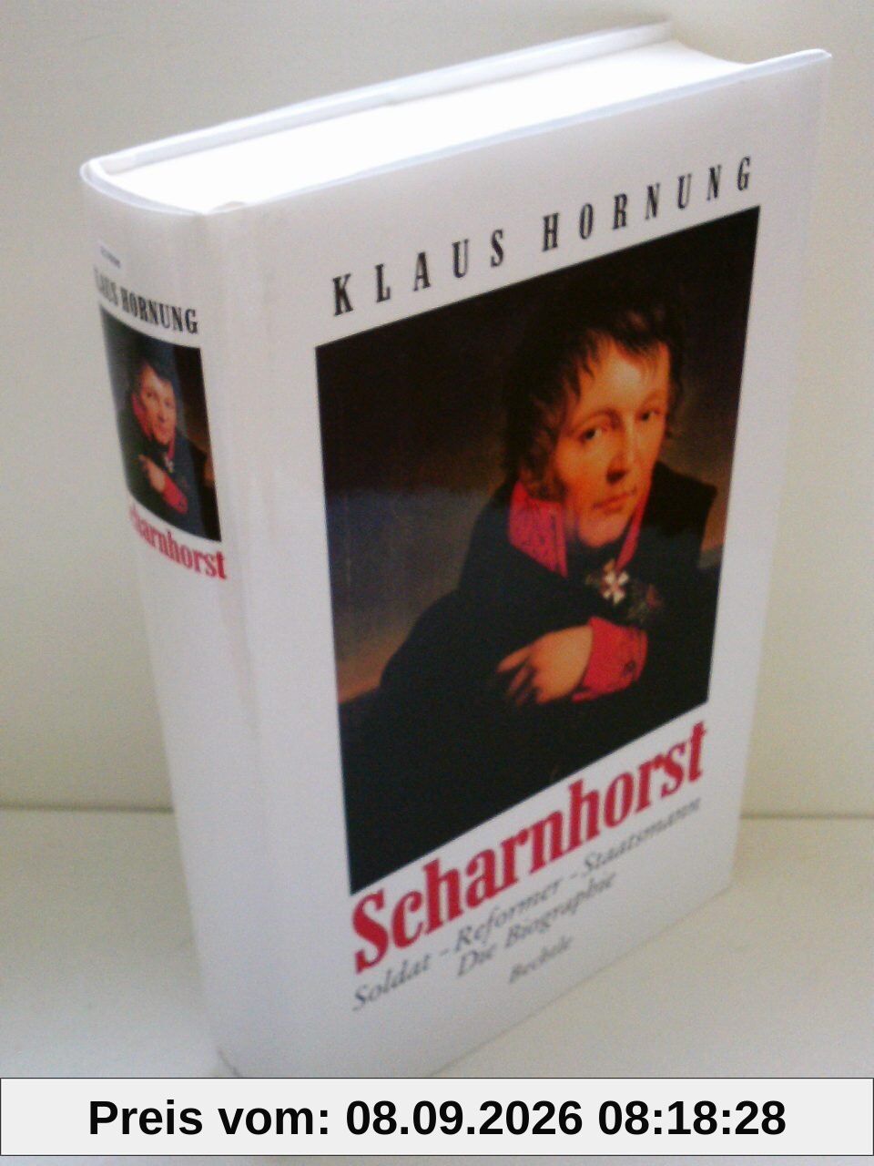 Scharnhorst: Soldat – Reformer – Staatsmann: Soldat, Reformer, Staatsmann. Die Biographie
