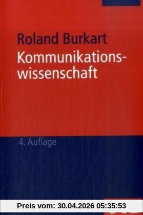 Kommunikationswissenschaft. Grundlagen und Problemfelder. Umrisse einer interdisziplinären Sozialwissenschaft.