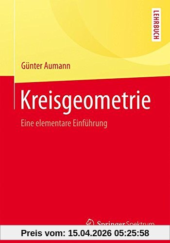 Kreisgeometrie: Eine elementare Einführung (Springer-Lehrbuch)