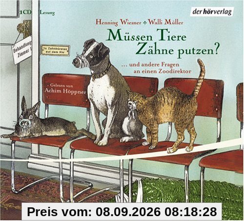 Müssen Tiere Zähne putzen? CD . Und 22 andere Fragen an einen Zoodirektor