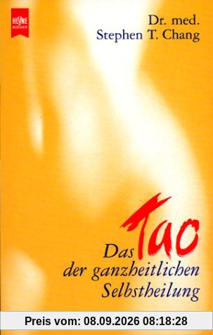 Das Tao der ganzheitlichen Selbstheilung
