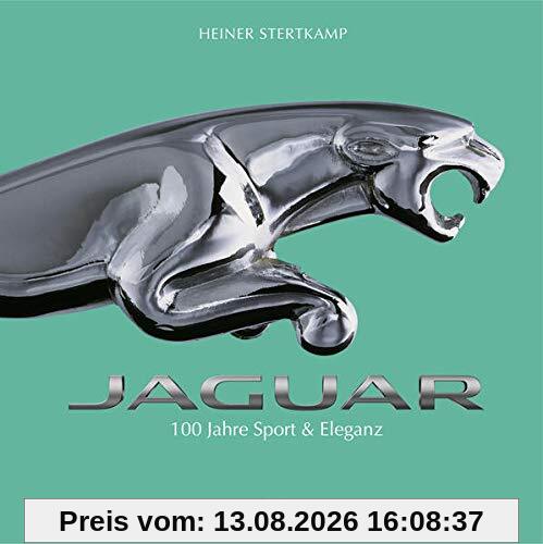 Jaguar - Die Chronik: 100 Jahre Sport & Eleganz