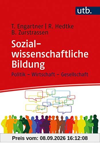 Sozialwissenschaftliche Bildung: Politik - Wirtschaft - Gesellschaft