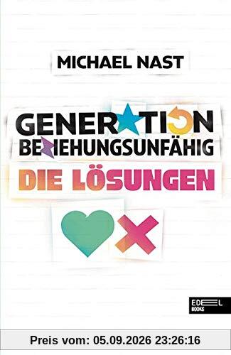 Generation Beziehungsunfähig. Die Lösungen