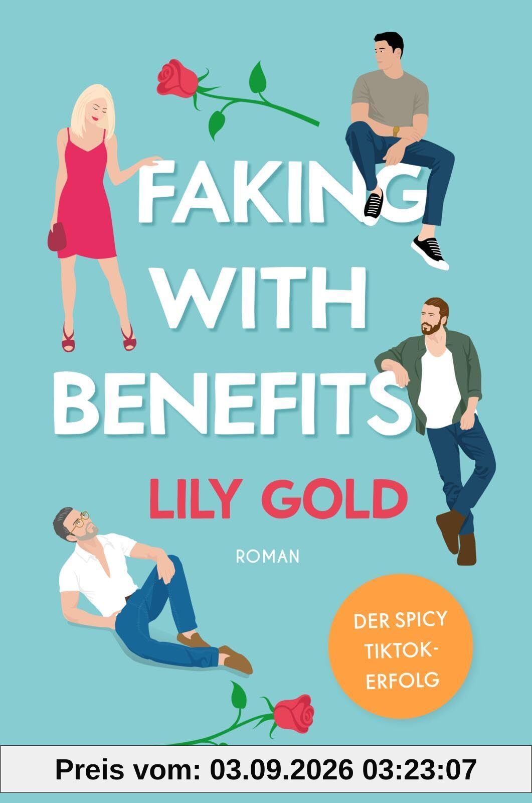 Faking With Benefits: Roman | Die deutsche Ausgabe der extra spicy Why-Choose-Romance