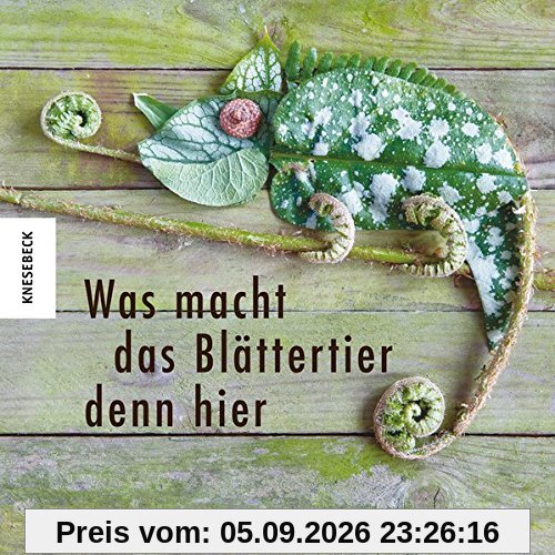 Was macht das Blättertier denn hier