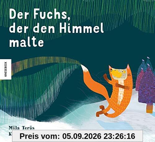 Der Fuchs, der den Himmel malte: Vorlese-Buch ab 5 Jahren
