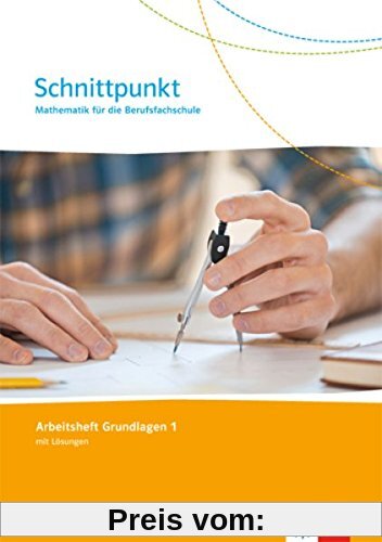 Schnittpunkt Mathematik für die Berufsfachschule / Arbeitsheft  mit Lösungen 1. Lernjahr (Grundlagen): Ausgabe N