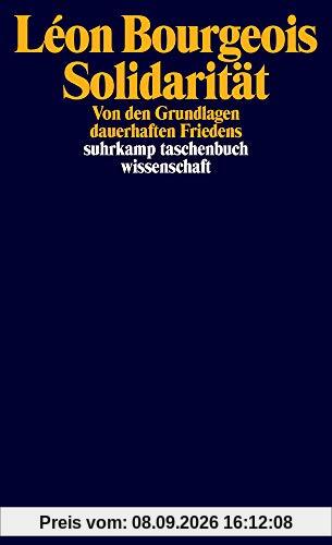Solidarität: Von den Grundlagen dauerhaften Friedens (suhrkamp taschenbuch wissenschaft)