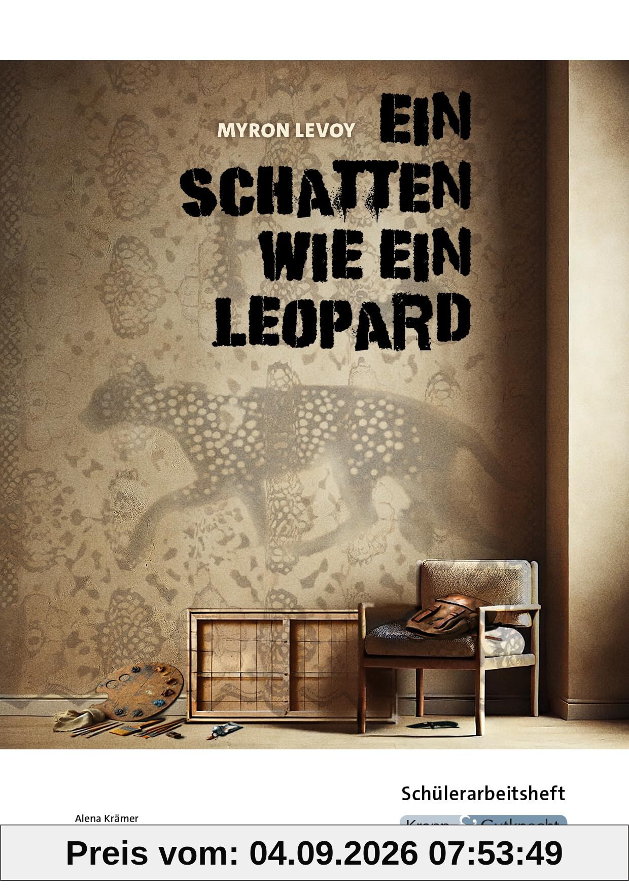 Ein Schatten wie ein Leopard – Myron Levoy – Schülerarbeitsheft: Interpretationshilfe, Pflichtlektüre, Lernmittel, Prüfungsvorbereitung, Hauptschule, Heft (Sekundarstufe I: Literatur im Unterricht)