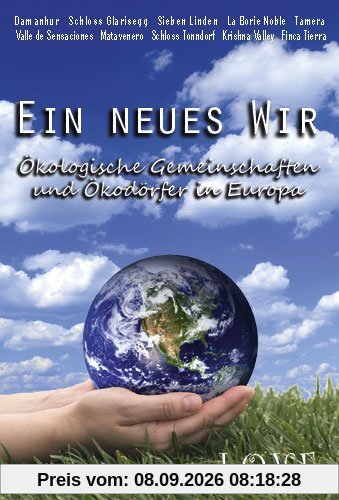 Ein neues Wir - Ökologische Gemeinschaften und Ökodörfer in Europa