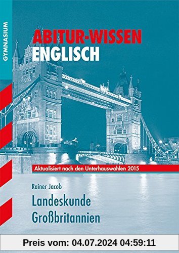 Abitur-Wissen - Englisch Landeskunde Großbritannien