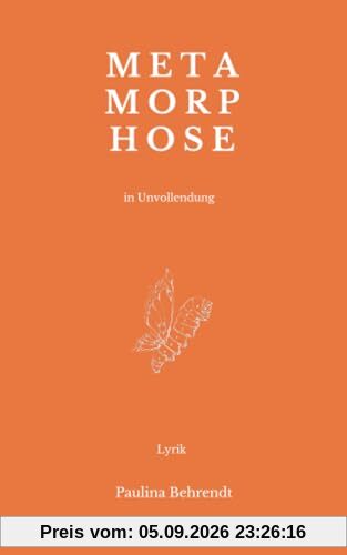 Metamorphose in Unvollendung: Lyrik