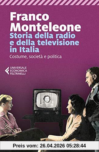 Storia della radio e della televisione in Italia. Costume, società e politica (Universale economica Feltrinelli)