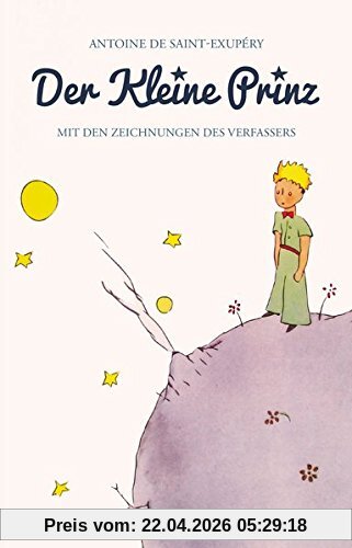 Der kleine Prinz: Antoine de Saint-Exupéry (mit den Zeichnungen des Verfassers)