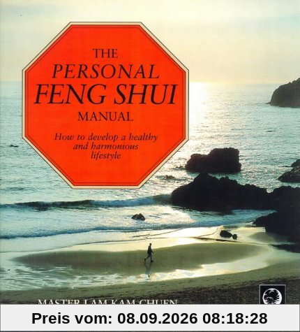 The Personal Feng Shui Manual: How to Develop a Healthy and Harmonious Lifestyle