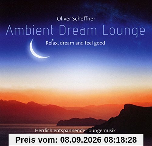 Ambient Dream Lounge: Relax, Dream And Feel Good