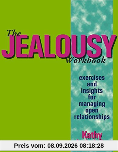 The Jealousy Workbook: Exercises and Insights for Managing Open Relationships