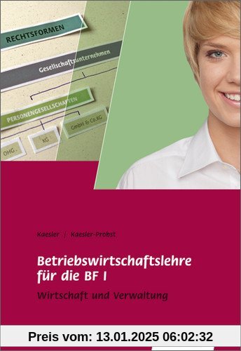 Berufsfachschule I Rheinland-Pfalz: Betriebswirtschaftslehre: Schülerbuch, 4., überarbeitete Auflage, 2011