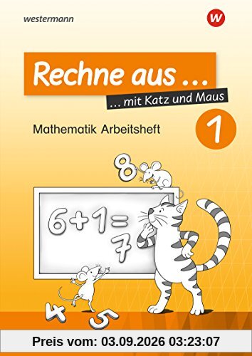 Rechne aus mit Katz und Maus - Mathematik Arbeitshefte Ausgabe 2018: Rechne aus 1