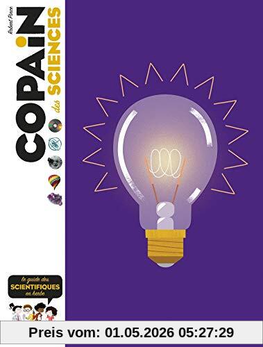 Copain des sciences : le guide des scientifiques en herbe
