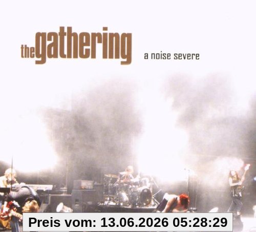the Gathering A Noise Severe